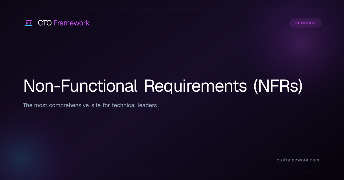Non-Functional Requirements (NFRs) - CTO Framework